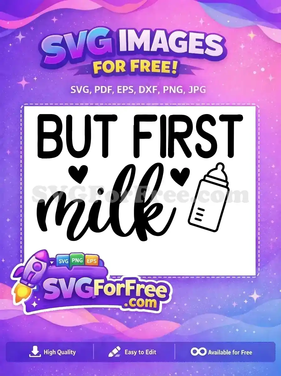 A cute 'But First Milk' free SVG design, featuring playful bold and script text, hearts, and a baby bottle. Get this free vector now!