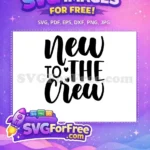 Free New Crew Free Hearts Script Baby Quote Free SVG - Instant Download