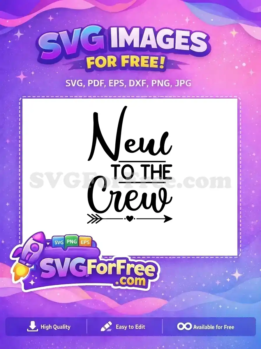 A free 'New TO THE Crew' SVG design, featuring elegant script and bold text with a heart arrow. This free design is great for welcoming.