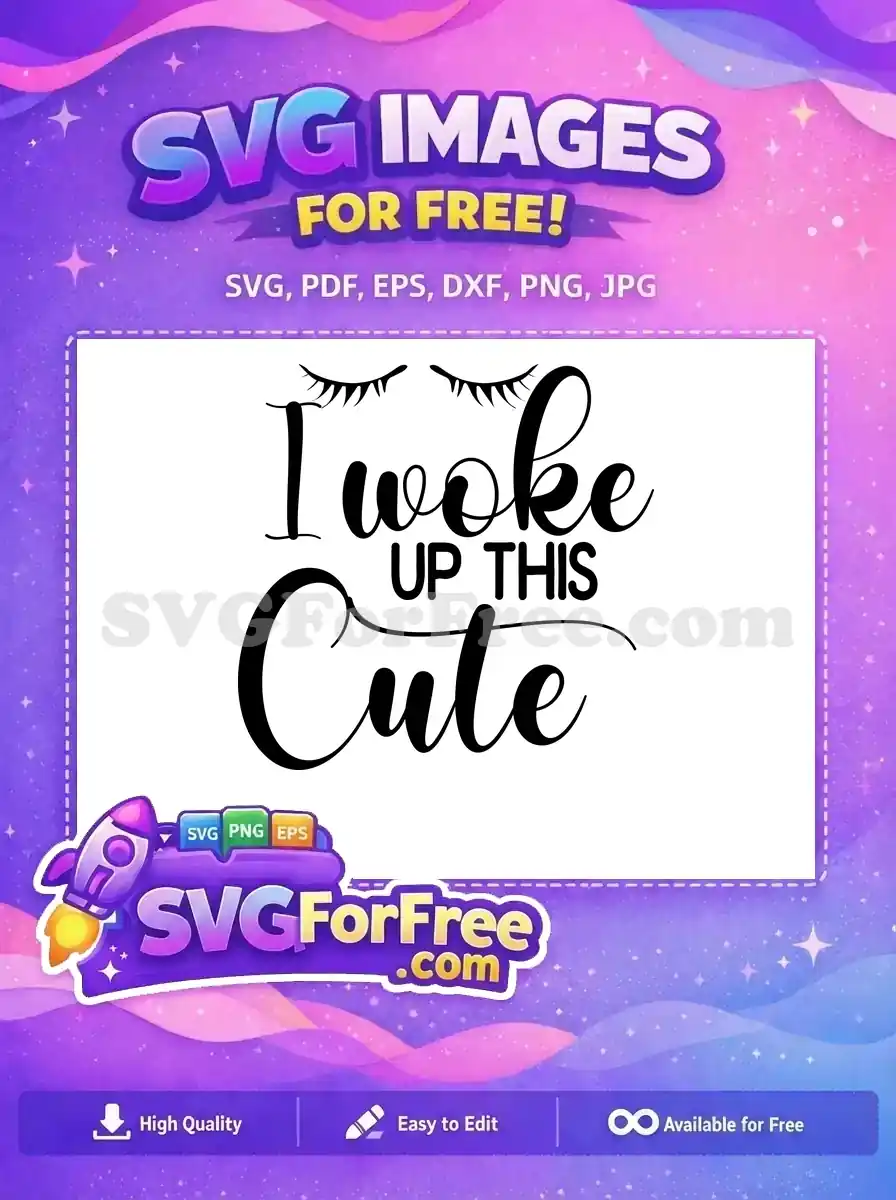 Free 'I woke UP THIS Cute' SVG design featuring elegant script and bold text, perfect for morning charm crafts.