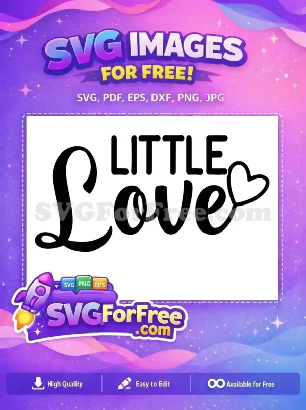 Free ‘LITTLE Love’ SVG Design – Heartfelt Crafting Awaits! A lovely 'LITTLE Love' free SVG design featuring bold and script fonts, with a heart. Perfect for free crafting projects.