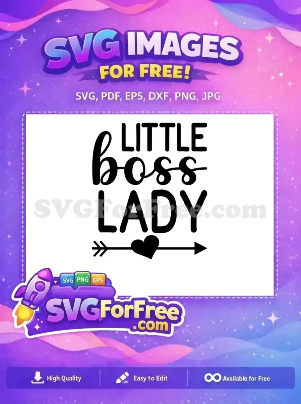 Free 'Little Boss Lady' SVG design featuring bold and script fonts with a heart arrow graphic. Ideal free design for empowering crafts.