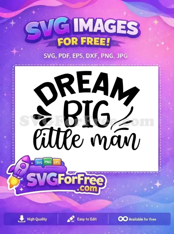 Free “DREAM BIG little man” SVG Design – Inspire Young Minds! "DREAM BIG little man" free SVG design, featuring bold and script fonts, ideal for inspiring children's decor. This free graphic is perfect for gifts.