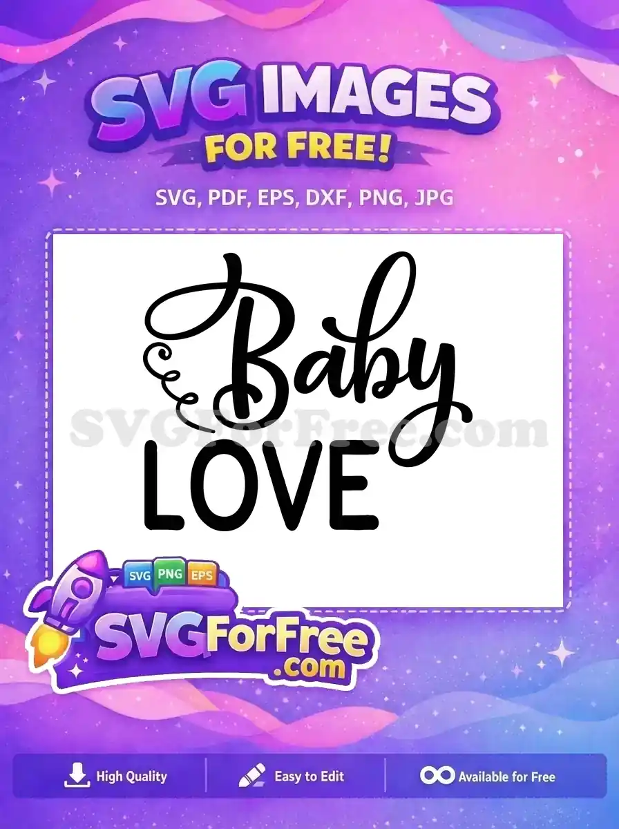 A beautiful free 'Baby LOVE' SVG design, featuring elegant script and bold lettering, perfect for nursery decor and gifts. This free design is versatile.
