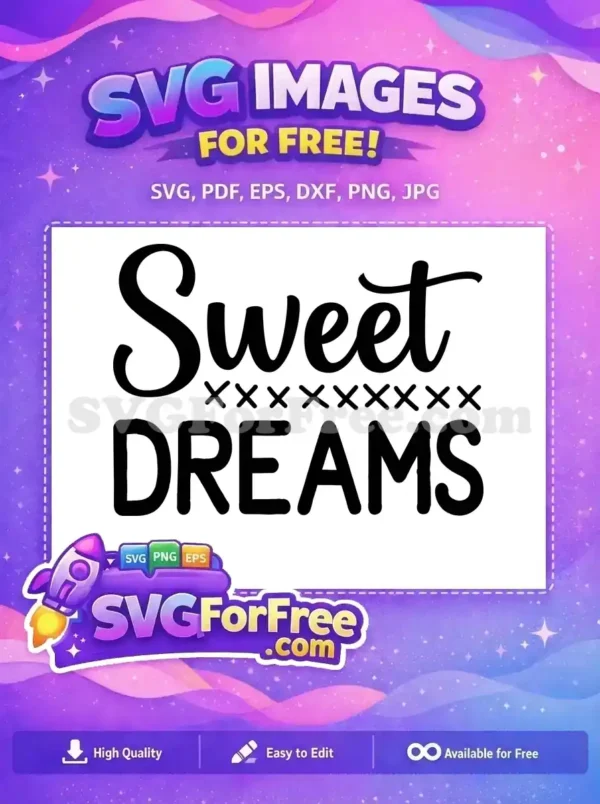 Download this free 'Sweet Dreams' SVG design, featuring elegant script and bold fonts. Ideal for crafting projects, offering a charming and free digital asset.