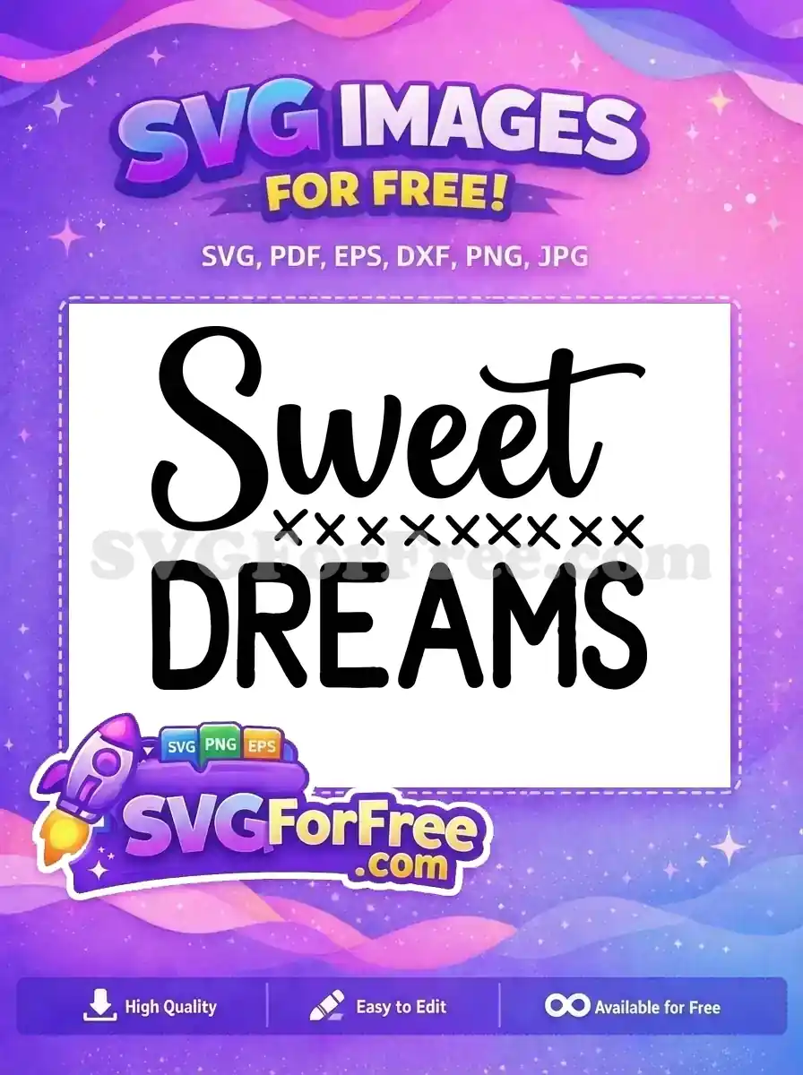 Download this free 'Sweet Dreams' SVG design, featuring elegant script and bold fonts. Ideal for crafting projects, offering a charming and free digital asset.