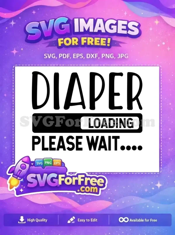 A funny free 'Diaper Loading Please Wait' SVG design, ideal for baby-themed crafts and apparel. Download this free vector now!