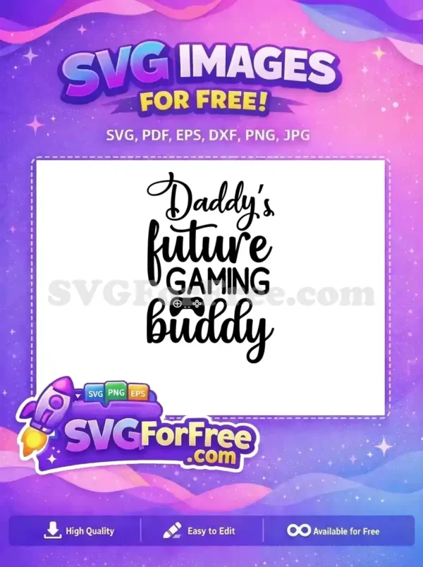 A free SVG design featuring 'Daddy's future GAMING buddy' text with a controller icon. Ideal for new dads, a free baby shower gift idea.