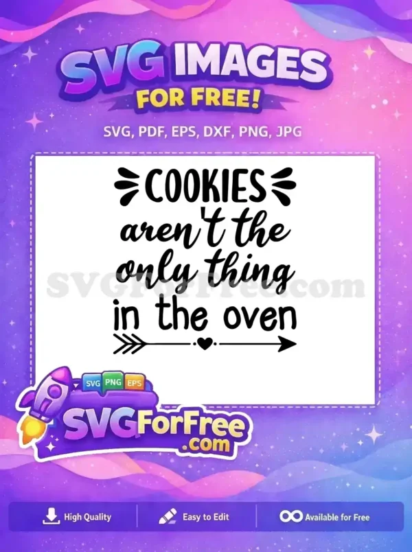 Free design: 'COOKIES aren't the only thing in the oven' SVG, a playful pregnancy announcement. Features lovely script and decorative arrows. Download this free SVG today!