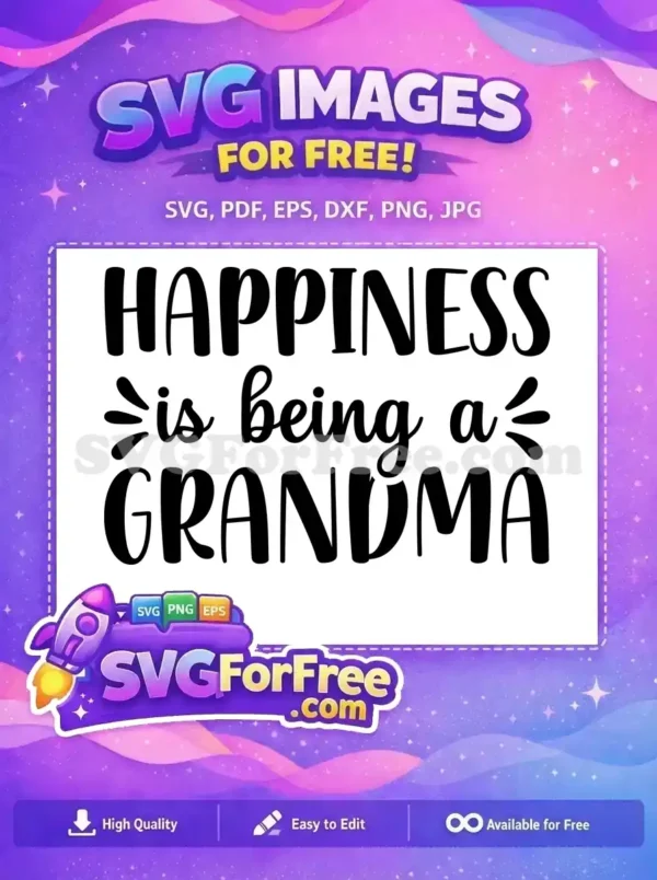 A free SVG design featuring 'HAPPINESS is being a GRANDMA' in charming mixed fonts, ideal for crafting heartfelt projects.