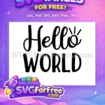 Free Shining Hello Free World Script Baby Quote Free SVG - Instant Download