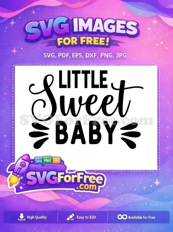 A delightful free 'Little Sweet Baby' SVG design featuring elegant script and bold fonts. This free design is ideal for baby crafts.