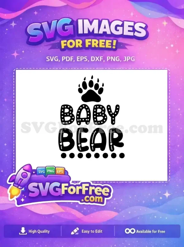 Free Baby Bear Paw Print SVG – Adorable Nursery Design A charming free Baby Bear SVG design featuring a large bear paw print above the words 'BABY BEAR' in a dotted and heart-accented font. This free design is ideal for nursery decor or apparel.