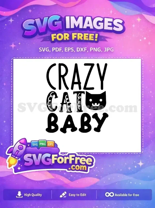 Free 'Crazy Cat Baby' SVG design featuring cute text and a cat face. Ideal for baby items and cat lover crafts, a fantastic free download.