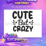 Free Cute But Crazy Polka Dot Free Baby Onesies Quote Free SVG - Instant Download