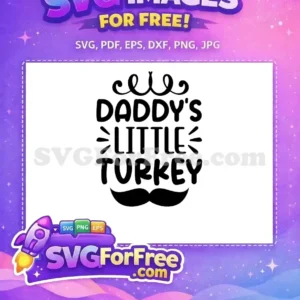 Adorable "Daddy's Little Turkey" free SVG design with playful font and mustache, ideal for holiday crafts.