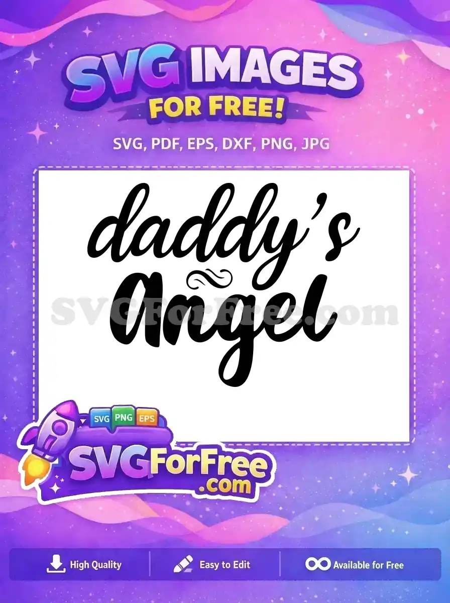 Free 'daddy's Angel' script SVG design in bold black lettering, ideal for crafting projects and apparel. Download this free, charming graphic for personal use.