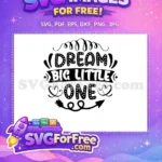 Free Polka Dream Free Little One Baby Quote Free SVG - Instant Download