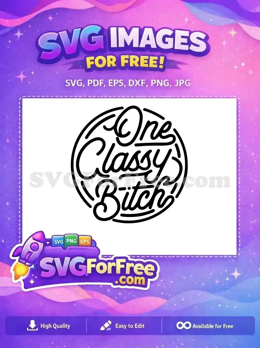 Free One Classy Free Bitch Quote TikTok Free SVG