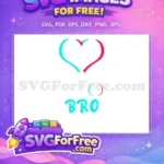 Free Heart Design Free TikTok Trend Bro Free SVG - Instant Download