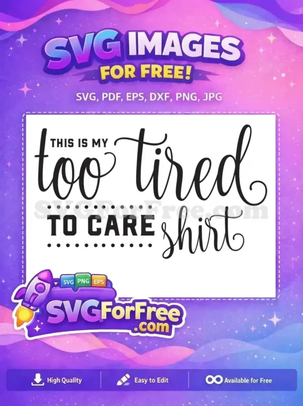 Free This Is My Free Too Tired Shirt Free SVG