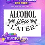 Free Alcohol Puns Free Cocktail Glasses Alcohol You Later Free SVG - Instant Download