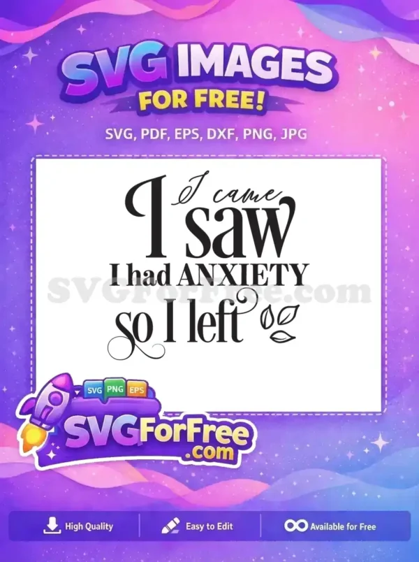 Free I Came I Saw Free Anxiety Leaves Quote Free SVG