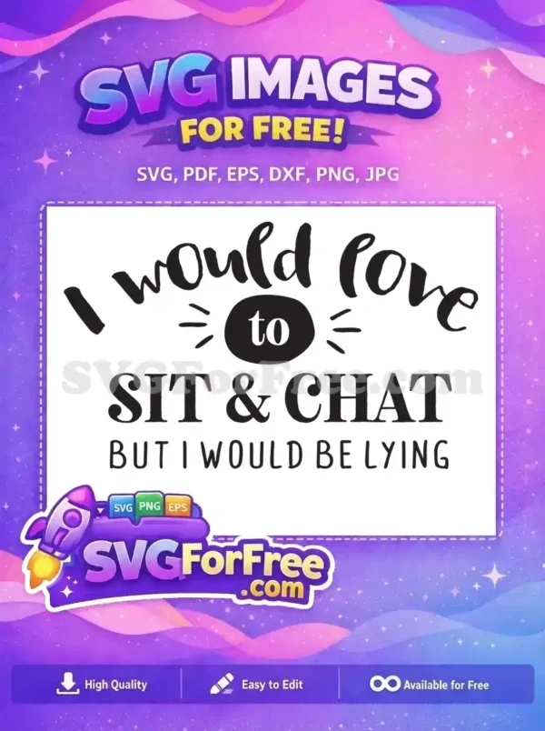 Free Sit Chat Free Lying Quote Tshirt Free SVG