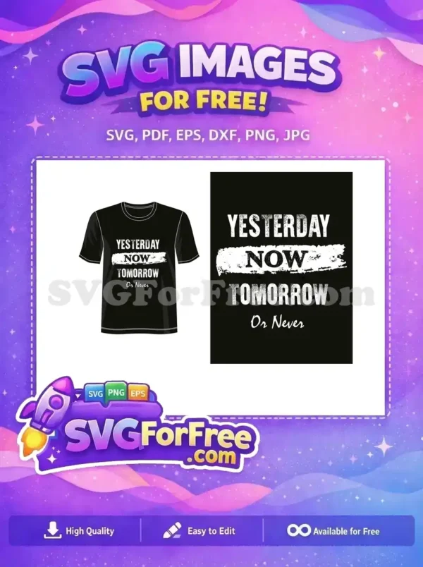 Free Yesterday Now Free Tomorrow Or Never Free SVG