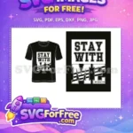 Free Bold Typography Free Stay With Me Slogan Free SVG - Instant Download