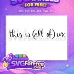 Free This Is All Of Us Free Valentine Free SVG - Instant Download