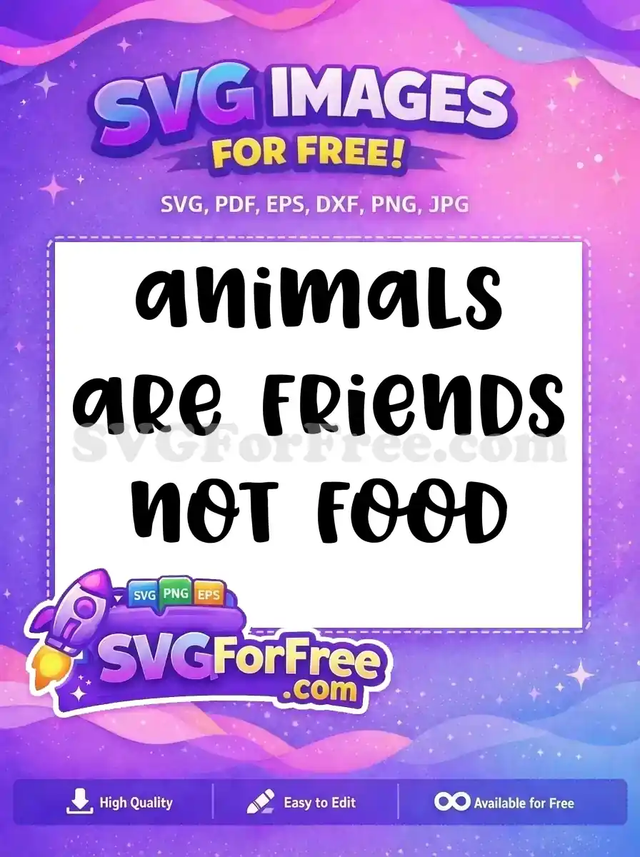 Free Animals Friends Free Ecology Quote Vegan Free SVG