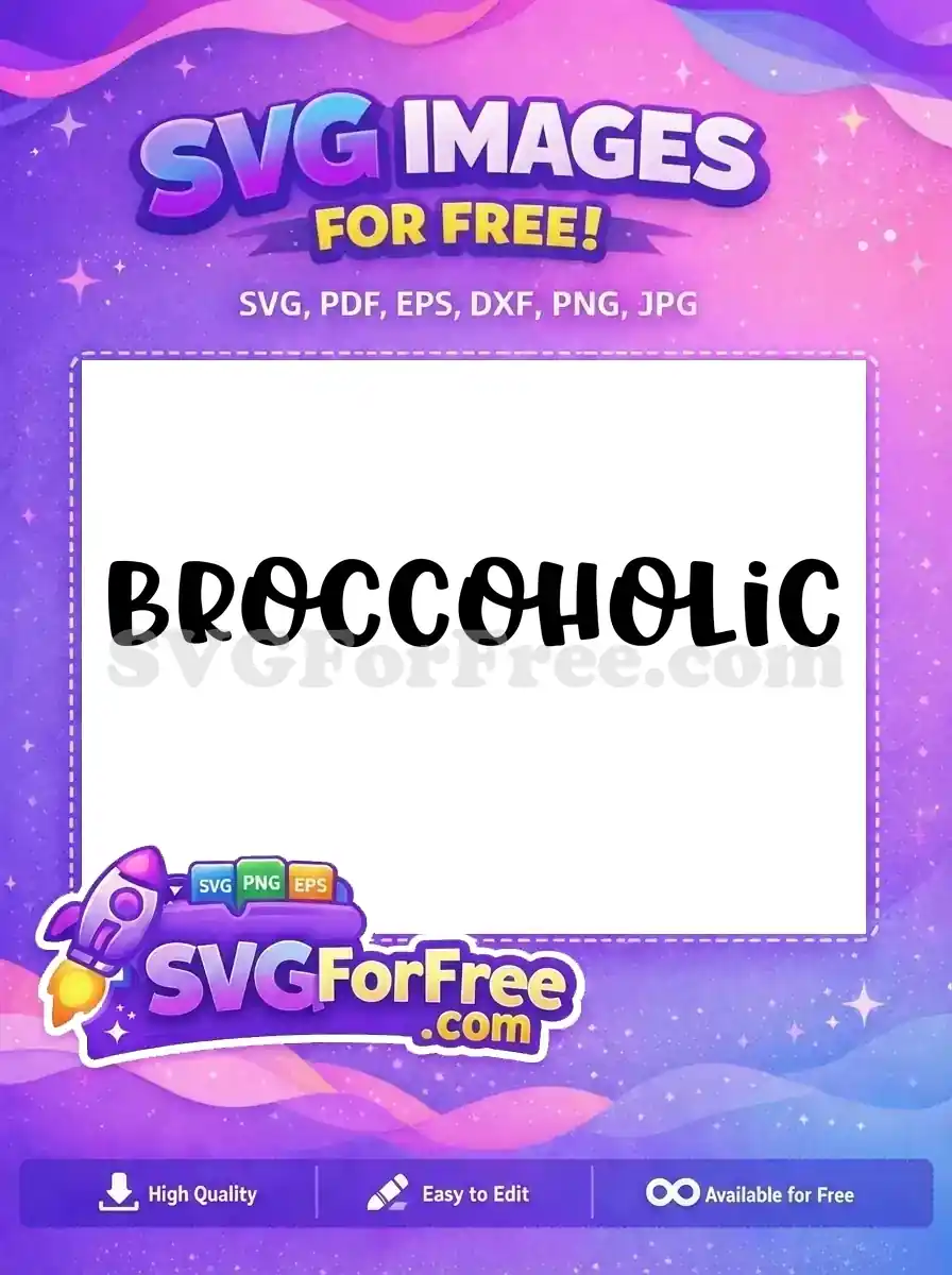 Free Broccoholic Text Free Vegan Quote Ecology Free SVG