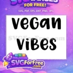 Free Vegan Vibes Bold Letters Free Ecology Quote Free SVG - Instant Download