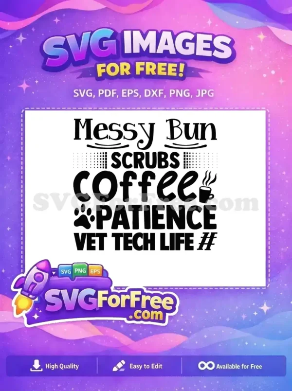 Free Messy Bun Free Scrubs Coffee Vet Tech Life Free SVG