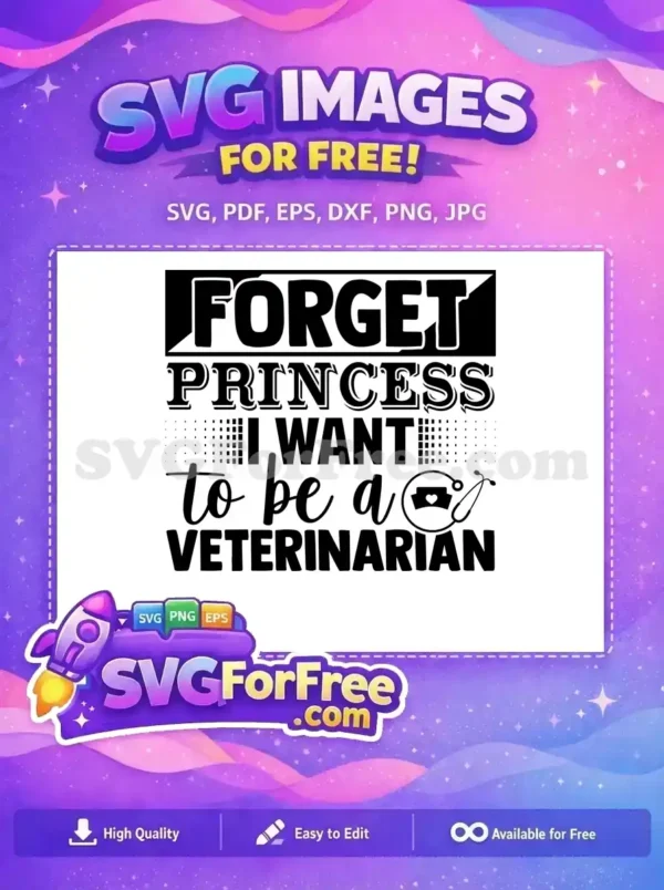 Free Forget Princess Free Veterinarian Quote Free SVG