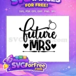 Free Future Mrs Hearts Free Wedding Quotes Silhouette Free SVG - Instant Download