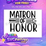 Free Matron of Honor Free Wedding Arrow Free SVG - Instant Download
