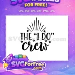 Free Stars Rays Free The I Do Crew Wedding Free SVG - Instant Download