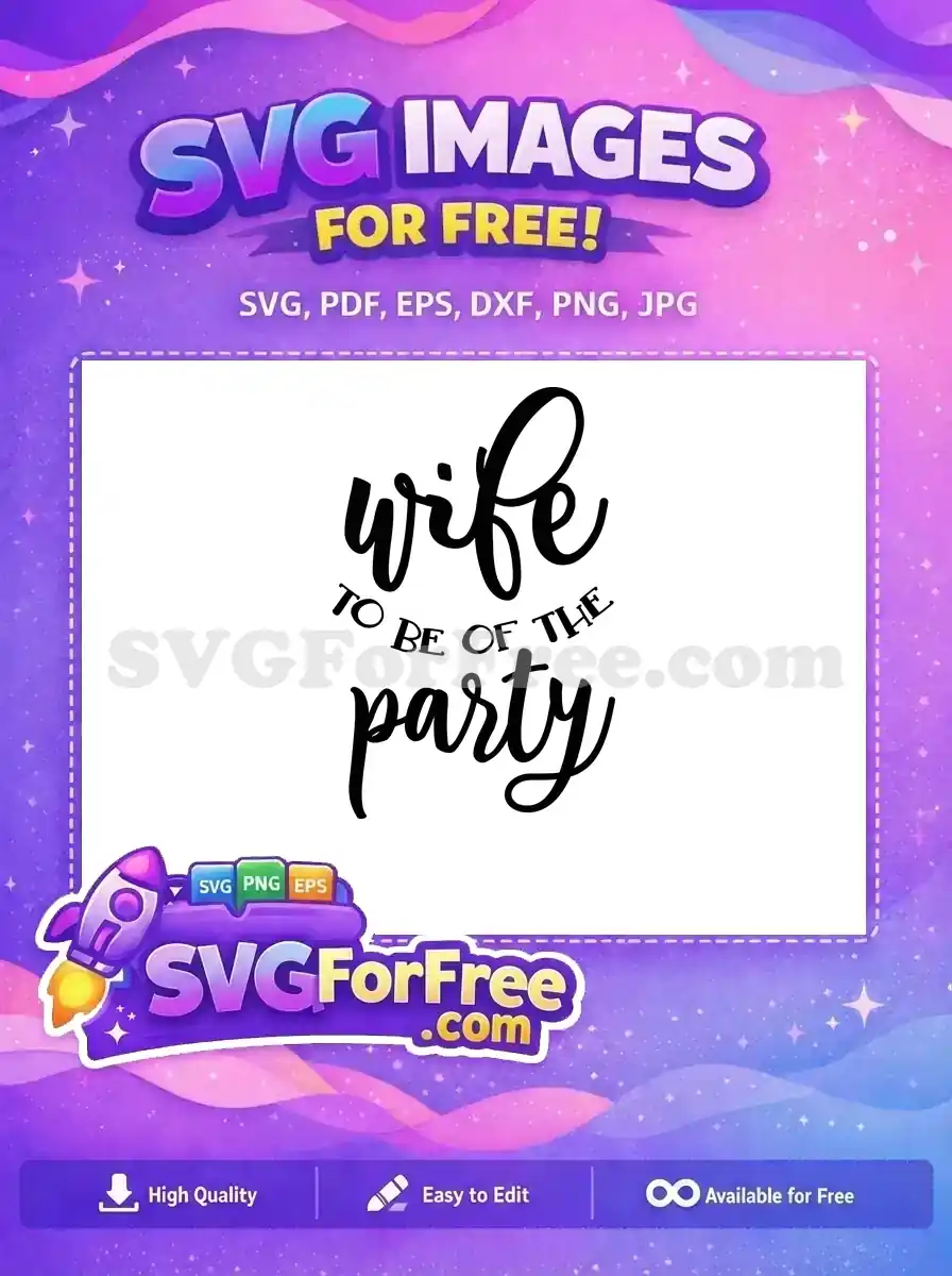 Free Wife To Be Free Party Black Free SVG