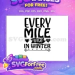 Free Winter Quote Free Heart Stars Every Mile Free SVG - Instant Download