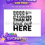 Free Colder Soul Free Winter Quote Free SVG - Instant Download