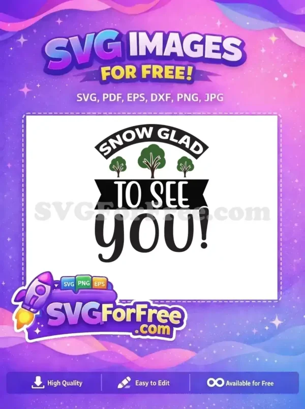 Free Snow Glad Quote Free Green Trees Winter Free SVG Free Snow Glad Quote Free Green Trees Winter Free SVG