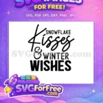 Free Snowflake Kisses Free Winter Wishes Quote Free SVG - Instant Download