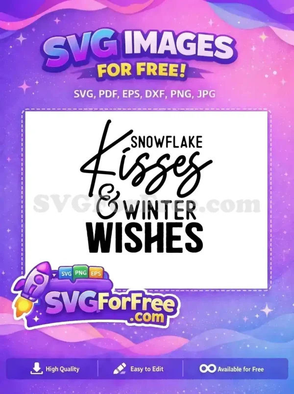 Free Snowflake Kisses Free Winter Wishes Quote Free SVG