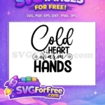 Free Cold Heart Free Warm Hands Winter Free SVG - Instant Download