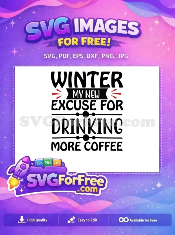 Free Winter Quote Free Coffee Lover My Excuse Free SVG