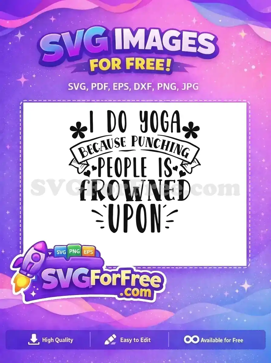 Free Meditation Exercise Free Funny Quote Yoga Free SVG