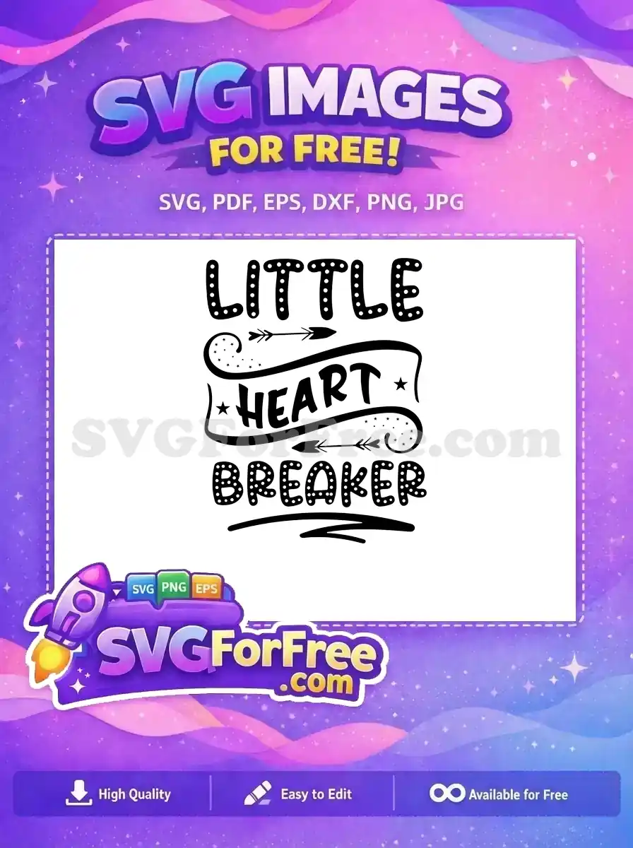 Free 'Little Heart Breaker' SVG design, featuring playful dotted letters, script font, arrows, and stars. Ideal for baby and kids' projects.