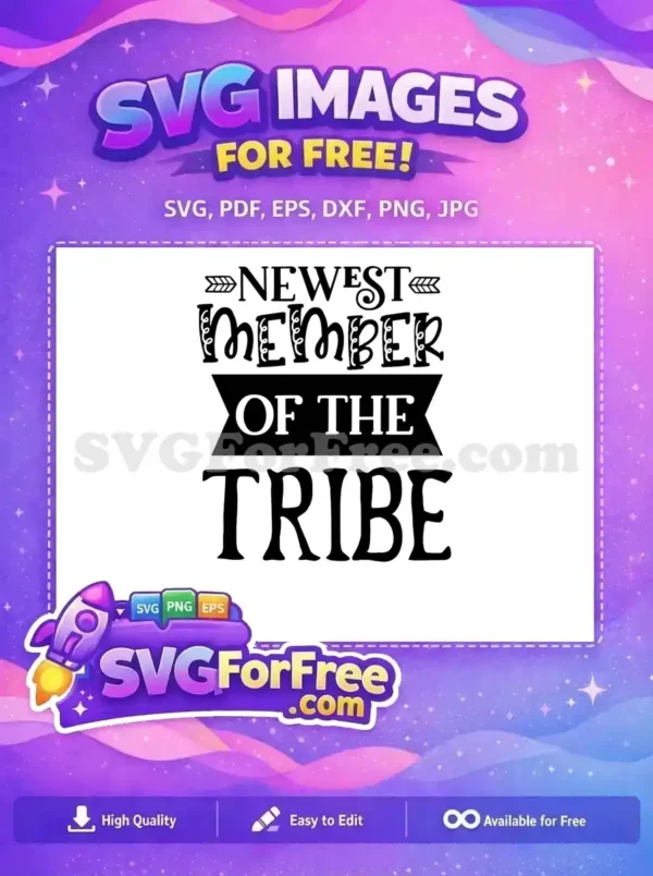 Free Newest Member of the Tribe SVG Design Download A captivating free SVG design featuring "NEWEST MEMBER OF THE TRIBE" in varied, charming fonts with arrows.